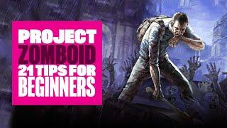 21 Project Zomboid Beginner's Tips - WHAT NEW PLAYERS NEED TO KNOW