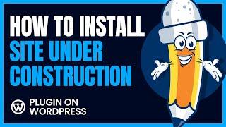 How do I install under construction plugin on WordPress