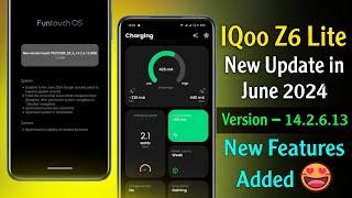 IQoo Z6 Lite 5G New Update in June 2024 | IQoo Z6 Lite 5g 14.2.6.13 Update | IQoo Z6 Lite Battery