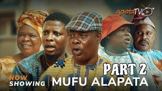 Mufu Alapata 2 - Yoruba Movie 2024 Drama Kemity, Rotimi Salami, Peju Ogunmola, Yinka Quadri