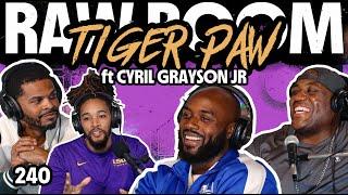 Raw Room - Ep 240 - Tiger Paw (ft Cyril Grayson Jr)