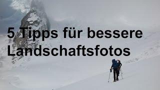 Landschaftsfotografie: 5 Tipps für bessere Fotos