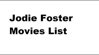 Jodie Foster Movies List - Total Movies List