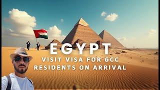 Egypt visit visa on Arrival: A Guide for GCC Residents