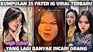 TOP 25 FILTER IG TERBARU 2022 LAGU TIKTOK VIRAL | EFEK FILTER INSTAGRAM TERBARU 2022