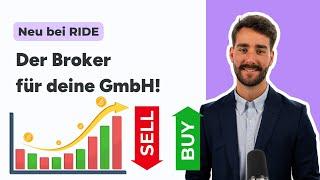 Der RIDE Broker - Perfekt zugeschnitten auf das Trading mit der GmbH