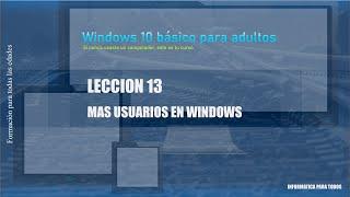 Lección 13 - Windows 10 Básico - Más usuarios en Windows - Informática para Todos 