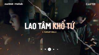 Nhạc Buồn Chill - Những Bài Hát TikTok "Nghe Là Khóc" - Playlist Nhạc Lofi Chill CaoTri MIX Buồn Suy