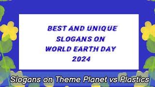 Best Slogans on "Planet vs Plastics" | Slogans and Quotes on World Earth day 2024| Earth Day Slogans