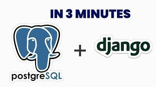 Fastest Method to Connect Django to PostgreSQL Database