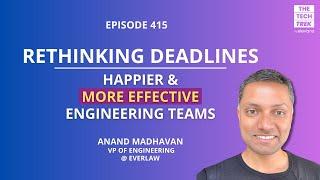 Rethinking Deadlines: Building Happier, More Effective Engineering Teams