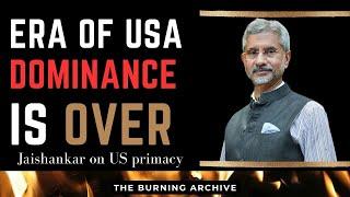 "The era of US dominance has ended." Jaishankar speaks truth to USA power. LIVE