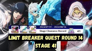 Stage 41 Limit Breaker Quest Round 14 August 2024 | Bleach Brave Souls