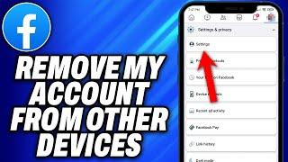 How To Remove my Facebook Account from Other Devices (2024) - Easy Fix