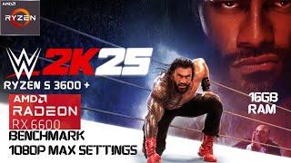 WWE 2K25 | Ryzen 5 3600 + RX 6600 8gb Benchmark | 1080p Max Settings