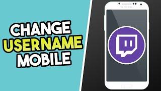 How To Change Username On Twitch Mobile (ANDROID & iOS)