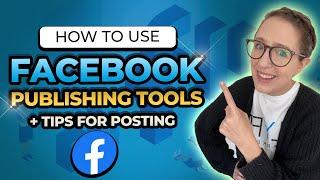 How To Use Facebook Publishing Tools (Tutorial & Bonus Tips)