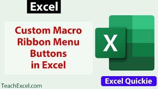 Custom Macro Ribbon Menu Buttons - Excel Quickie 40
