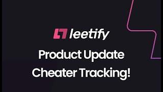 Leetify Product Update - Cheater Tracking