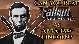 Can You Beat Fallout: New Vegas As Abraham Lincoln?