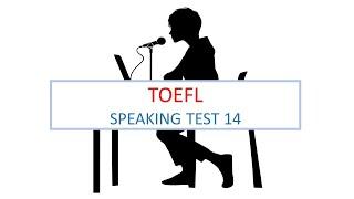 TOEFL Speaking practice test 14, New version (2023)