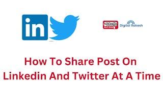 How To Share Post On Linkedin And Twitter At A Time