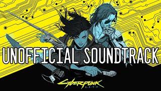 Cyberpunk 2077 Unofficial Soundtrack