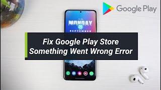 Fix Google Play Store Something Went Wrong Error !