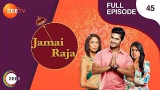 Jamai Raja - Full Ep - 45 - Sidharth, Roshani, Durga, Mahi, Mithul, Samaira - Zee TV