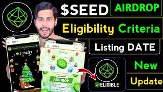 SEED Airdrop Eligibility Criteria  seed new update, seed airdrop listing date, seed withdrawal,seed