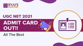 UGC NET Admit Card 2021 | NTA NET Admit Card | UGC NET Exam Date 2021 | BYJU'S Exam Prep UGC NET