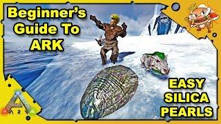 How to Get Started in ARK - A Beginners Guide - Easy Silica Pearls - Ark: Survival Evolved [S4E17]