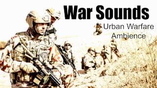 War Sounds - Urban Warfare Ambience -  As real as it gets!
