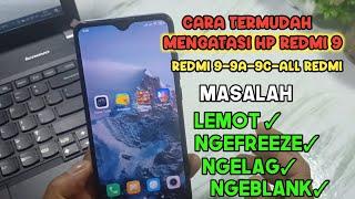 cara mengatasi hp Redmi 9 Lemot,9c,9a, Redmi note 9 yang HANG NGELAG LEMOT ngefreeze