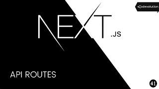 Next.js Tutorial - 41 - API Routes