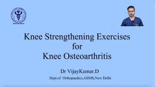 Physiotherapy for Knee Osteoarthritis-Knee strengthening exercises by Dr.Vijaykumar D, AIIMS, Delhi.