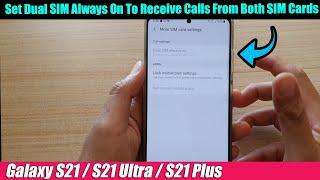 Galaxy S21/Ultra/Plus: How to Set Dual SIM Always On To Receive Calls From Both SIM Cards