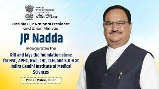 Union Health Minister JP Nadda during the inauguration of various Medical facilities in Patna, Bihar