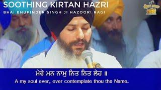 Mere Man Naam Nit Nit Leh Kirtan Hazri Bhai Bhupinder Singh Ji Hazoori Ragi