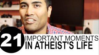 21 Important Moments In The Life of An Atheist