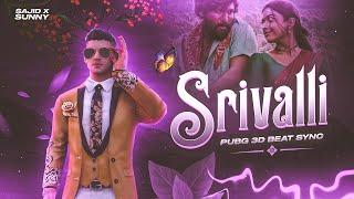 Srivalli ️ Pubg 3D Beat Sync Montage | Pushpa | Sajid Gaming x @SunnyBaad