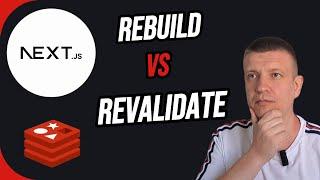 Next.js Cache Control: Should You Rebuild or Revalidate with Webhooks?