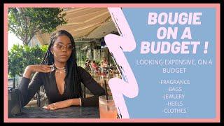 BOUGIE ON A BUDGET | 5 TIPS ON HOW TO LOOK EXPENSIVE ON A BUDGET