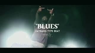 ZayBang Type Beat || "Blues" || [FREE]