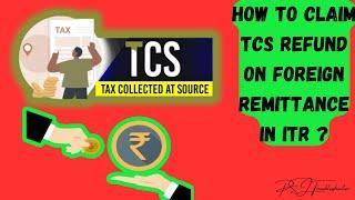 Claim TCS Refund in ITR 1 | How to claim TCS Refund on foreign travel | foreign remittance