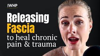 Healing Chronic Pain and Trauma with Active Fascia Release with Julia Blackwell