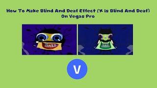 How To Make Blind And Deaf Effect (X Is Blind And Deaf) On Vegas Pro