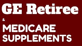 GE Retiree Medicare Supplement Choices