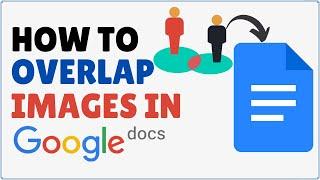 How to Overlap Images in Google Docs