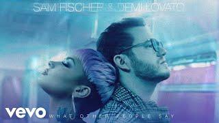 Sam Fischer, Demi Lovato - What Other People Say (Official Audio)